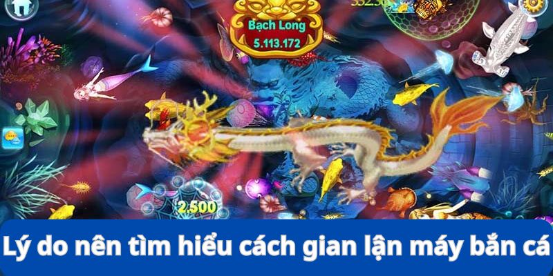 Cách Gian Lận Máy Bắn Cá - Thực Trạng, Thủ Thuật Và Hậu Quả 10 Một số lý do mà bạn nên tìm hiểu về cách gian lận máy bắn cá